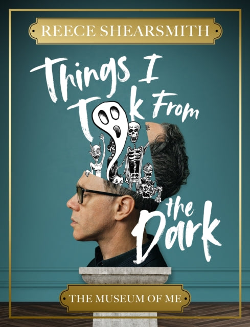 Things I Took from the Dark: The Museum of Me
