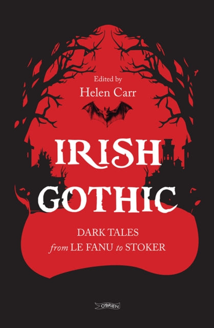 Irish Gothic: Dark Tales from Le Fanu to Stoker